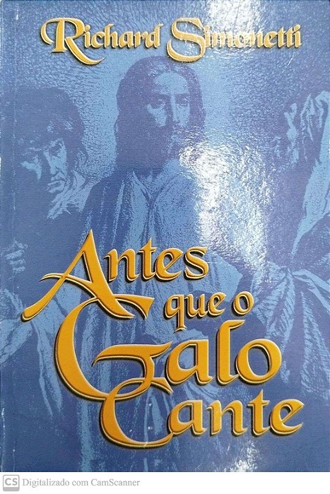 Livro Antes que o Galo Cante Autor Simonetti, Richard (2003) [usado]