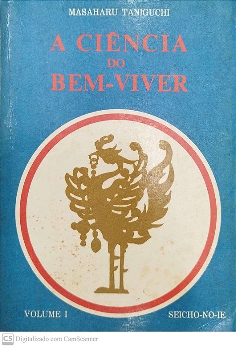 Livro a Ciência do Bem-viver - Volume I Autor Taniguchi, Masaharu (1975) [usado]