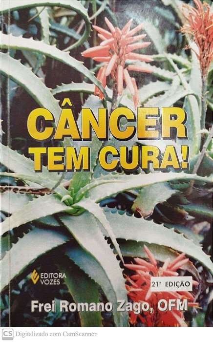 Livro Câncer Tem Cura! Autor Zago Ofm, Frei Romano Zago (1997) [seminovo]