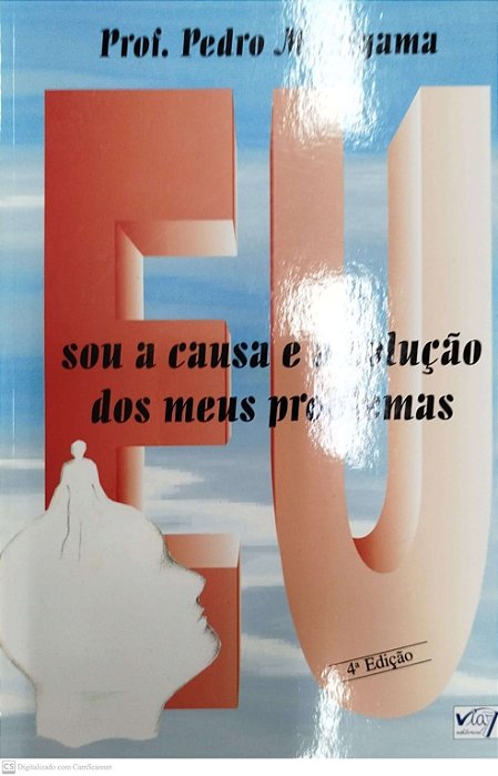Livro Eu Sou a Causa e a Solução dos Meus Problemas Autor Makiyama, Prof. Pedro [seminovo]