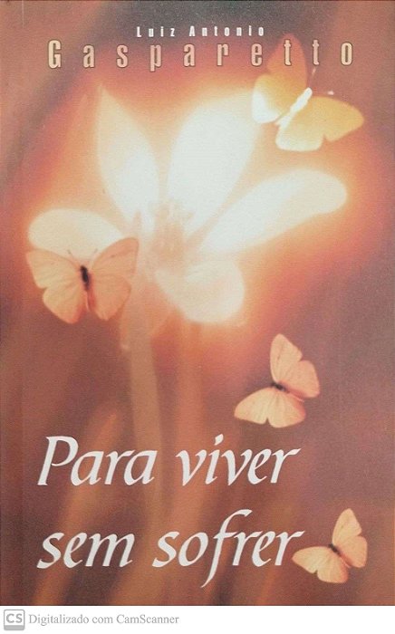 Livro para Viver sem Sofrer Autor Gasparetto, Luiz Antonio (2007) [seminovo]
