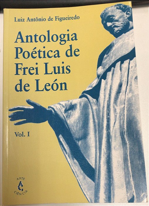 Livro Antologia Poética de Frei Luis de León - Vol. 1 Autor Figueiredo, Luiz Antônio de (1997) [usado]