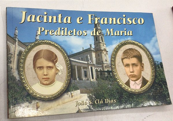 Livro Jacinta e Francisco- Prediletos de Maria Autor Dias, João S. Clá (2000) [usado]