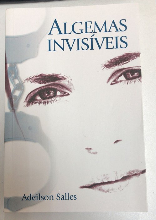 Livro Algemas Invisíveis Autor Salles, Adeilson (2008) [usado]