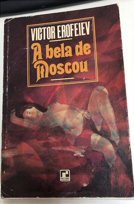 Livro a Bela de Moscou Autor Erofeiev, Victor (1992) [usado]