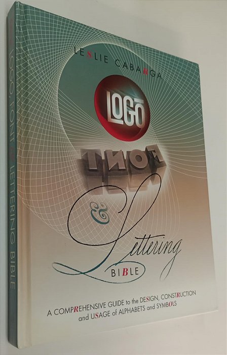 Livro Logo, Font & Lettering Bible Autor Cabarga, Leslie (2004) [seminovo]
