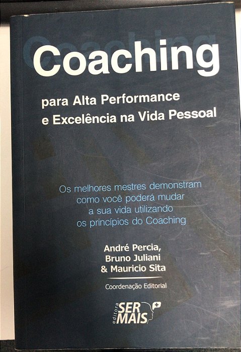 Livro Coaching para Alta Performance e Excelência na Vida Pessoal Autor Percia, André e Outros (2014) [usado]