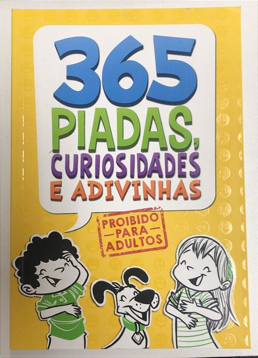 Livro 365 Piadas, Curiosidades e Adivinhas- Proibido para Adultos Autor Vários Colaboradores (2015) [usado]