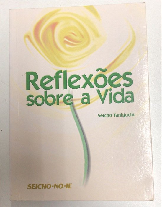 Livro Reflexões sobre a Vida Autor Taniguchi, Seicho (2010) [usado]