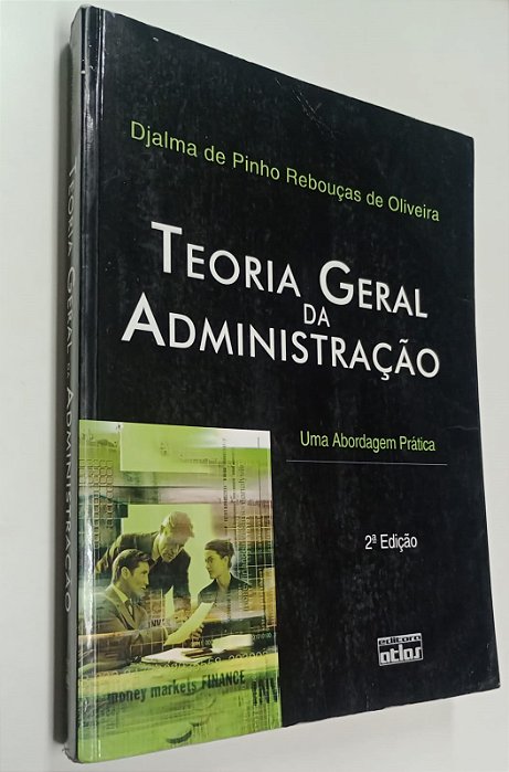 Livro Teoria Geral da Administração: Uma Abordagem Prática (2°edição ) Autor Oliveira, Djalma de Pinho Rebouças de [usado]