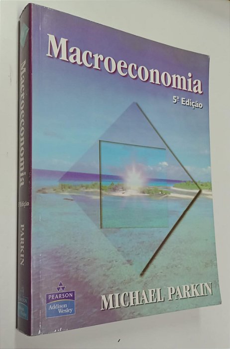 Livro Macroeconomia (5° Edição - 2003) Autor Parkin,. Michael (2003) [usado]