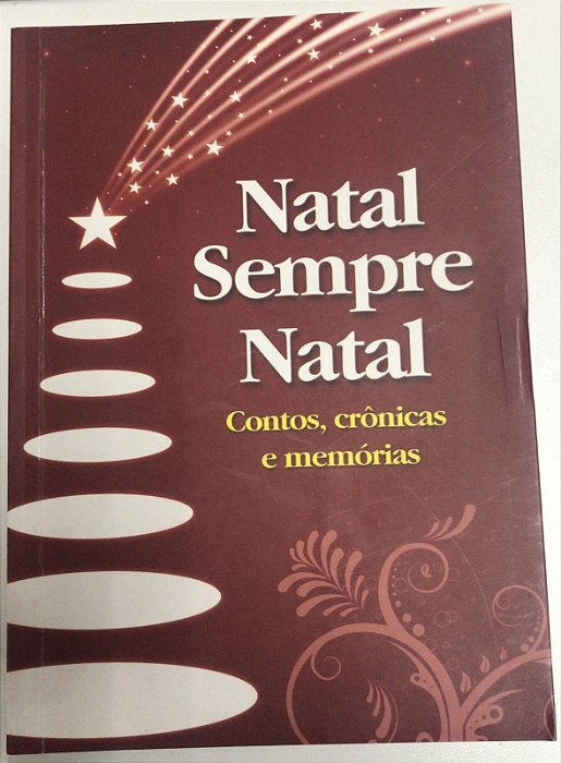 Livro Natal Sempre Natal : Contos, Crônicas e Memórias Autor Gabrielli, Rosa Leda Accorsi (org.) (2011) [usado]
