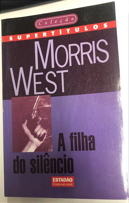 Livro a Filha do Silêncio Autor West, Morris (1997) [usado]