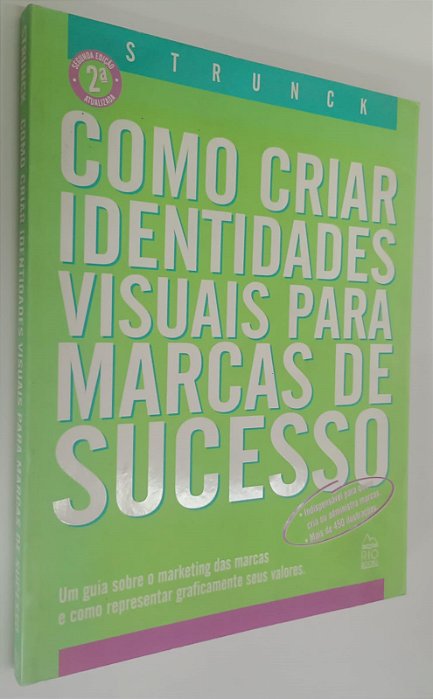 Livro Como Criar Identidades Visuais para Marcas de Sucesso Autor Strunck, Gilberto Luiz (2003) [seminovo]