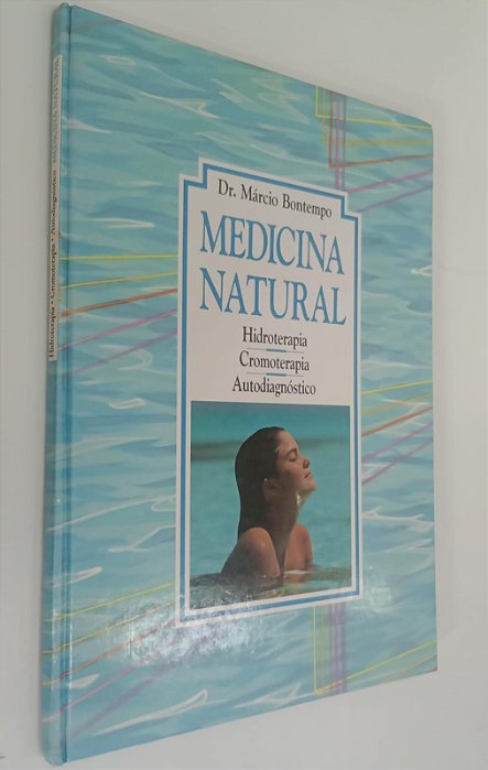 Livro Medicina Natural: Hidroterapia, Cromoterapia e Autodiagnóstico Autor Bontempo, Márcio (1992) [usado]