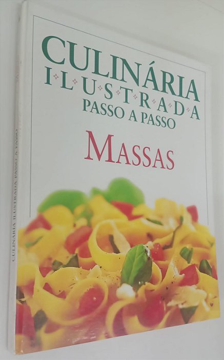 Livro Culinária Ilustrada Passo a Passo - Massas Autor Wright [dir], Jeni (1999) [seminovo]