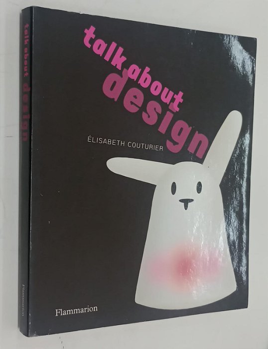 Livro Talk About Design Autor Couturier, Élisabeth (2010) [usado]