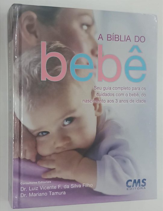 Livro a Bíblia do Bebê: seu Guia Completo para os Cuidados com o Bebê, do Nascimento aos 3 Anos de Idade Autor Filho, Luiz Vicente F. da (2010) [seminovo]