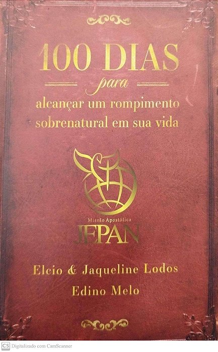 Livro 100 Dias para Alcançar um Rompimento Sobrenatural em sua Vida Autor Lodos, Elcio [seminovo]