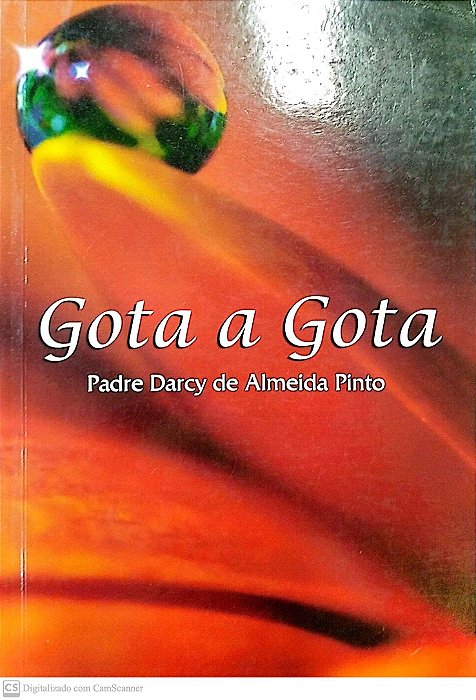 Livro Gota a Gota Autor Pinto, Padre Darcy de Almeida [seminovo]