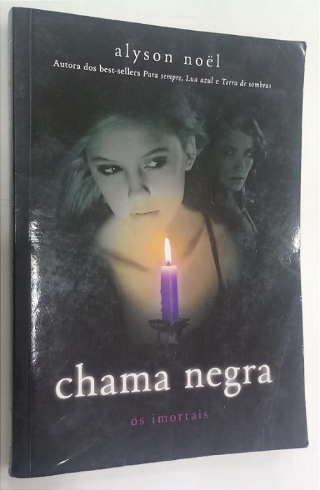 Livro Chama Negra - os Imortais 4 Autor Noel, Alyson (2013) [usado]