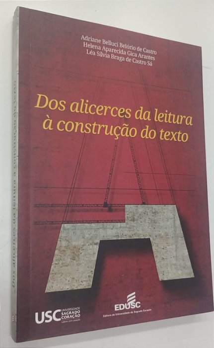 Livro dos Alicerces da Leitura À Construção do Texto Autor Castro, Adriane Belluci Belório de (2013) [seminovo]