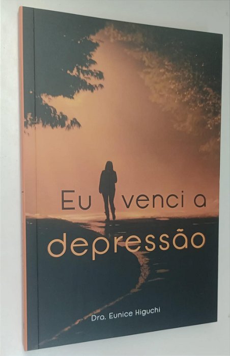 Livro Eu Venci a Depressão Autor Higuchi, Eunice (2023) [seminovo]
