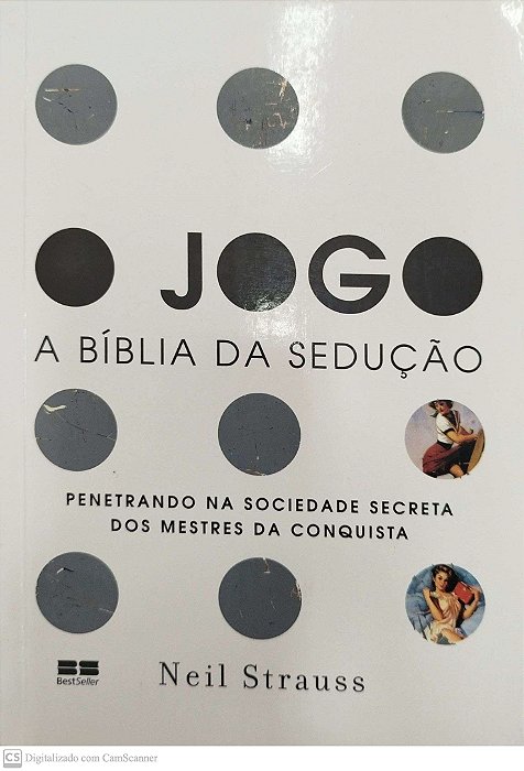 Livro o Jogo: a Bíblia da Sedução Autor Strauss, Neil (2009) [seminovo]