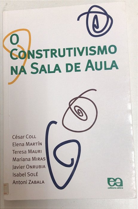 Livro o Construtivismo na Sala de Aula Autor Coll, César (2010) [usado]
