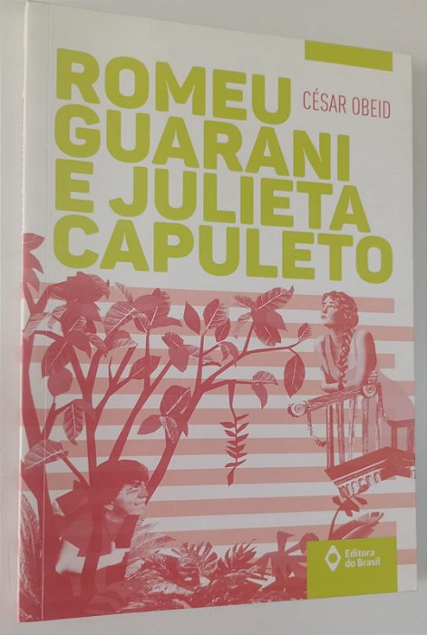 Livro Romeu Guarani e Julieta Capuleto Autor Obeid, César (2015) [seminovo]