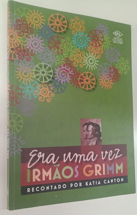 Livro Era Uma Vez Irmãos Grimm / Reontado por Katia Canton Autor Canton, Katia (2006) [usado]
