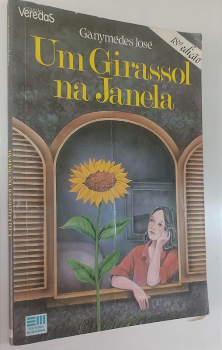 Livro um Girassol na Janela Autor José, Ganymédes (1989) [usado]