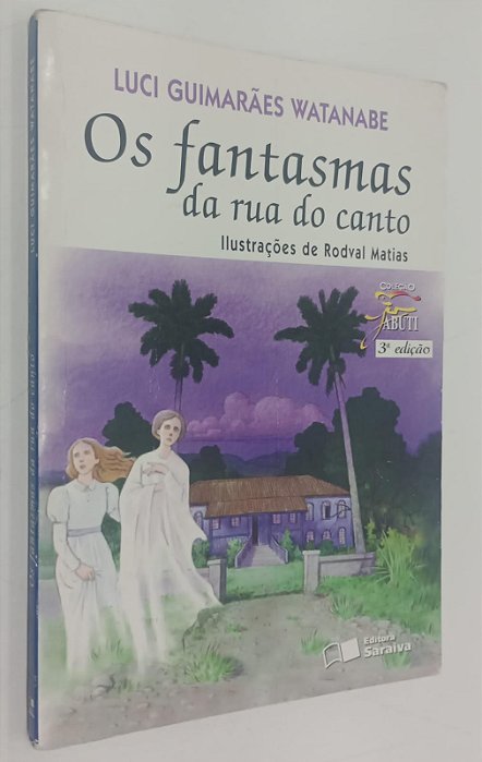 Livro os Fantasmas da Rua do Canto Autor Watanabe, Luci Guimarães (2000) [usado]