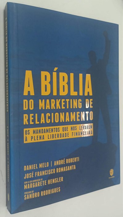 Livro a Bíblia do Marketing de Relacionamento Autor Melo, Daniel (2018) [seminovo]