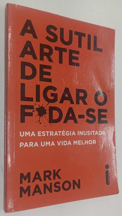 Livro a Sutil Arte de Ligar o Foda-se Autor Manson, Mark (2019) [usado]