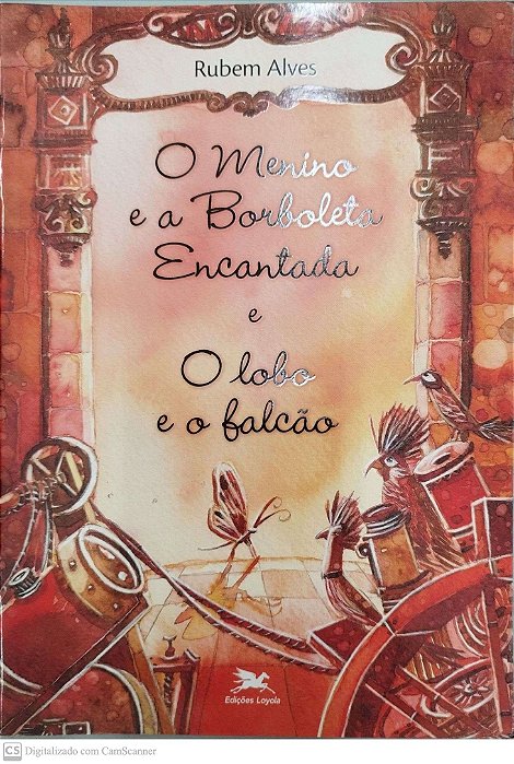Livro o Menino e a Borboleta Encantada e o Lobo e o Falcão Autor Alves, Rubem (2007) [seminovo]