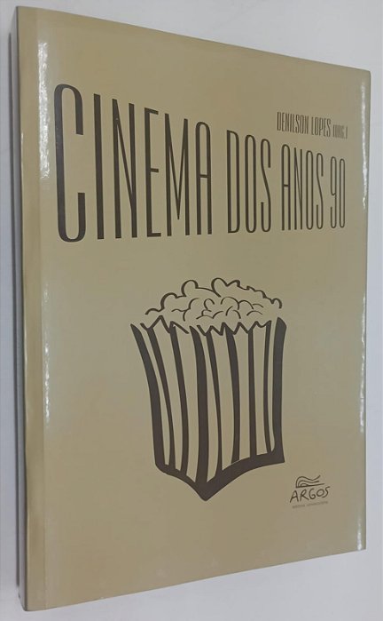 Livro Cinema dos Anos 90 Autor Lopes [org], Denilson (2005) [seminovo]