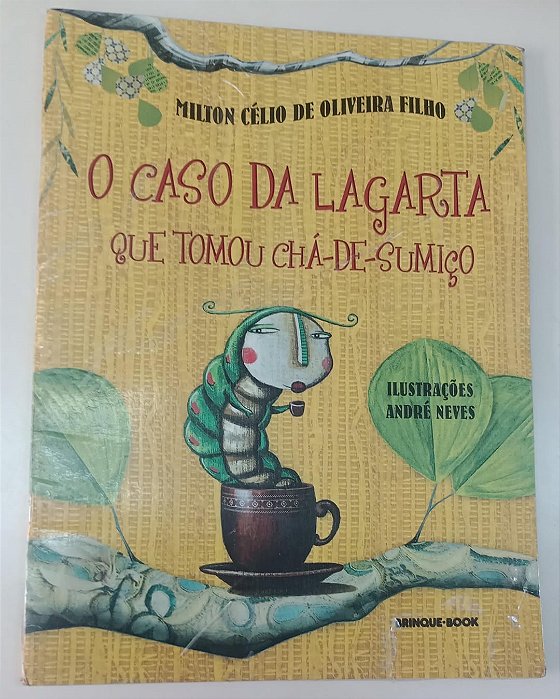 Livro o Caso da Lagarta que Tomou Chá-de-sumiço Autor Filho, Milton Célio de Oliveira (2009) [usado]