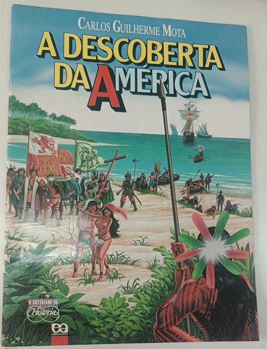 Livro a Descoberta da América / o Cotidiano da História Autor Mota, Carlos Guilherme (1994) [usado]