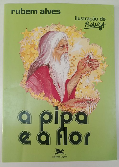 Livro a Pipa e a Flor Autor Alves, Rubem (2009) [usado]