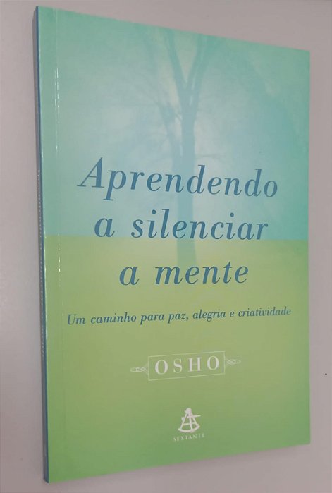 Livro Aprendendo a Silenciar a Mente Autor Osho (2002) [seminovo]