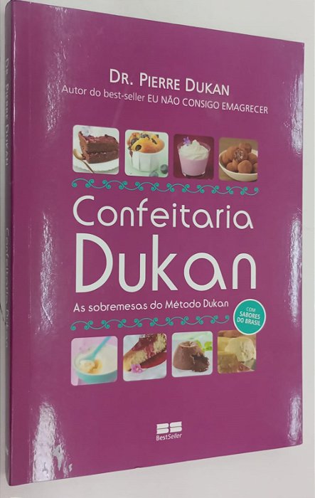 Livro Confeitaria Dukan: as Sobremesas do Método Dukan Autor Dukan, Pierre (2013) [seminovo]