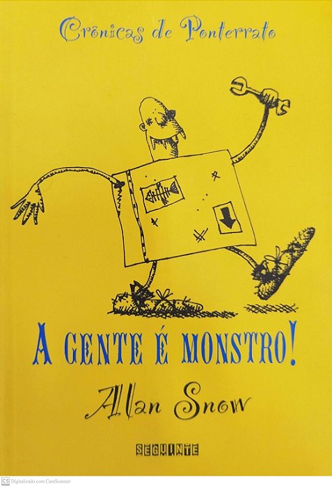 Livro a Gente é Monstro! - Crônicas de Ponterrato Autor Snow, Alan (2014) [seminovo]