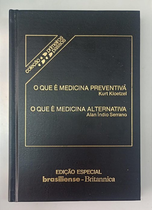Livro o que é Medicina Preventiva / o que é Medicina Alternativa - Coleção Primeiros Passos / Brasiliense Autor Kloetzel, Kurt (1985) [usado]