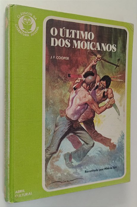 Livro o Último dos Moicanos - Clássicos da Literatura Juvenil 7 / Abril Autor Cooper, J.f. (1972) [usado]