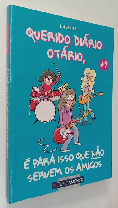 Livro é para Isso que Não Servem os Amigos - Querido Diário Otário #9 Autor Benton, Jim (2010) [seminovo]