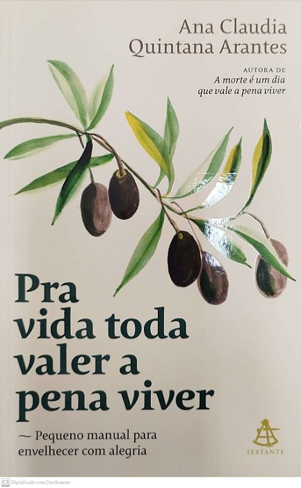Livro Pra Vida Toda Valer a Pena Viver Autor Arantes, Ana Claudia Quintana (2021) [seminovo]