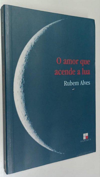 Livro o Amor que Acende a Lua Autor Alves, Rubem (2002) [usado]