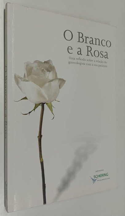 Livro o Branco e a Rosa Autor Desconhecido (2003) [usado]