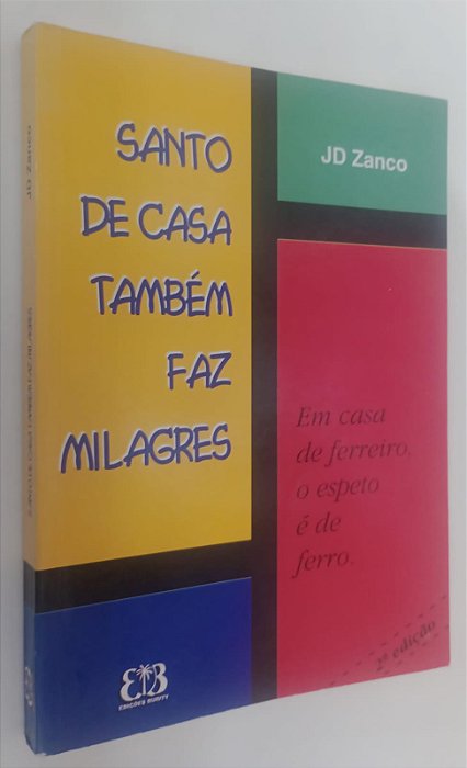 Livro Santo de Casa Também Faz Milagres Autor Zanco, Jd (2003) [usado]